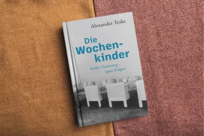 Fremdbetreut - ein Auszug aus dem Buch „Die Wochenkinder“