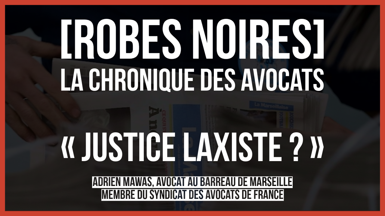 Justice laxiste ?
