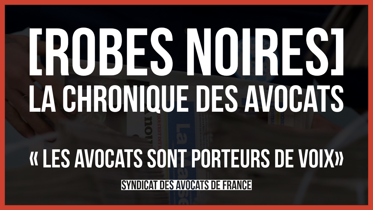Les avocats sont des porteurs de voix