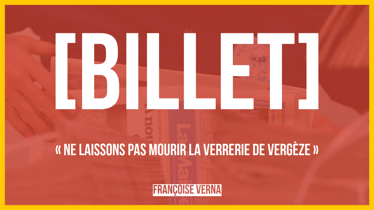 Ne laissons pas mourir la verrerie de Vergèze