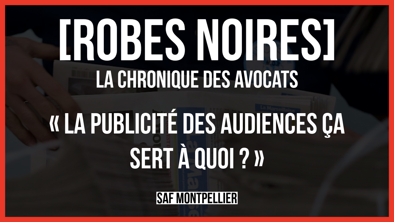 La publicité des audiences ça sert à quoi ?