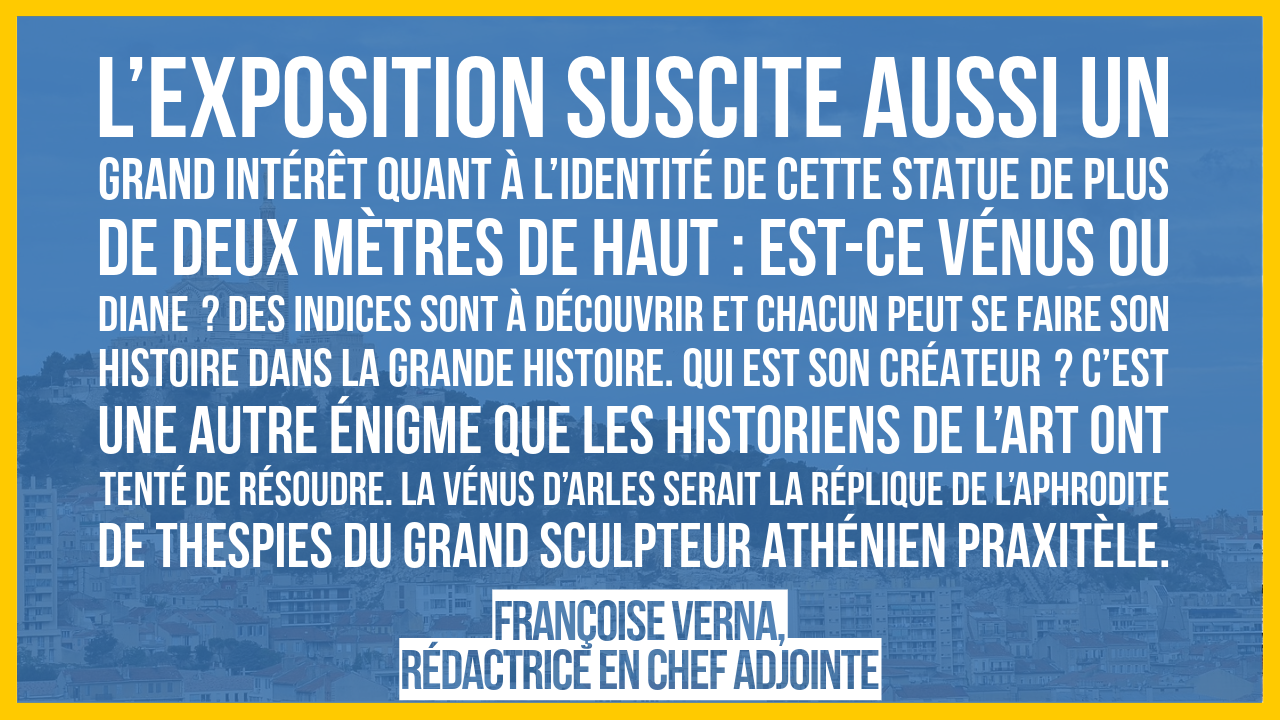 Passez voirla Vénus d’Arles…