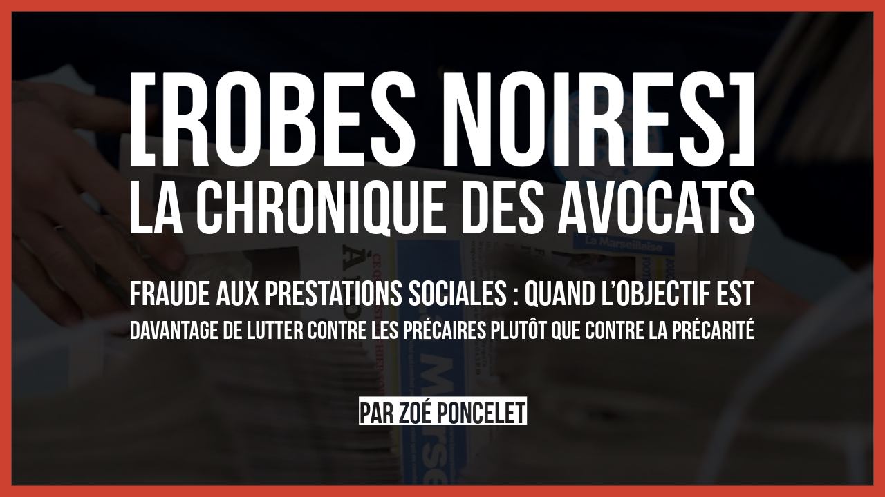 Fraude aux prestations sociales : quand l’objectif est davantage de lutter contre les précaires plutôt que contre la précarité
