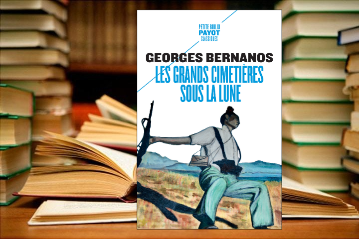 [C’est l’été] Lecture : « Les grands cimetières sous la lune », de Georges Bernanos
