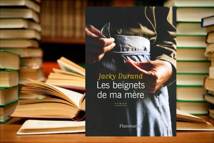 [C’est l’été] Lecture : « Les beignets de ma mère », de Jacky Durand