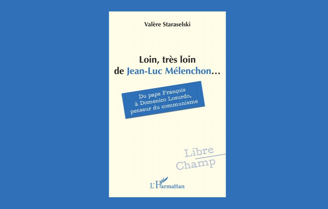 [Le coin des idées] «&nbsp;Loin, très loin de Jean-Luc Mélenchon&nbsp;»…